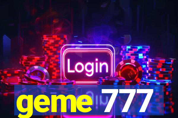 geme 777